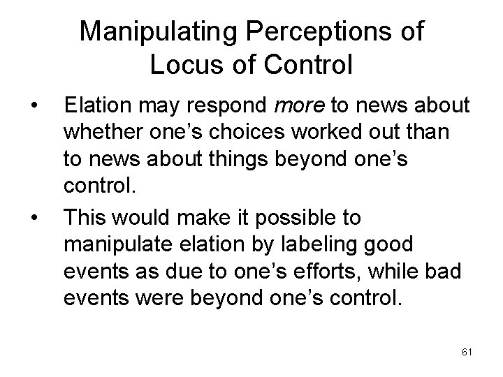 Manipulating Perceptions of Locus of Control • • Elation may respond more to news