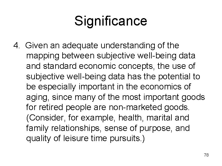 Significance 4. Given an adequate understanding of the mapping between subjective well-being data and