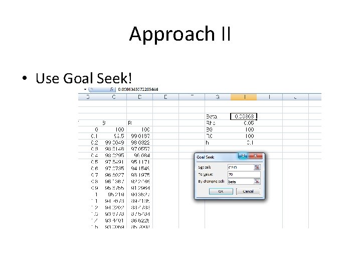 Approach II • Use Goal Seek! 