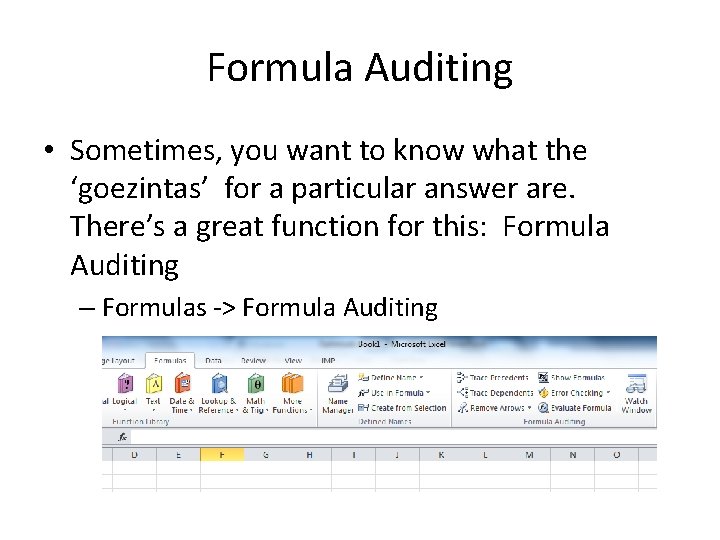 Formula Auditing • Sometimes, you want to know what the ‘goezintas’ for a particular