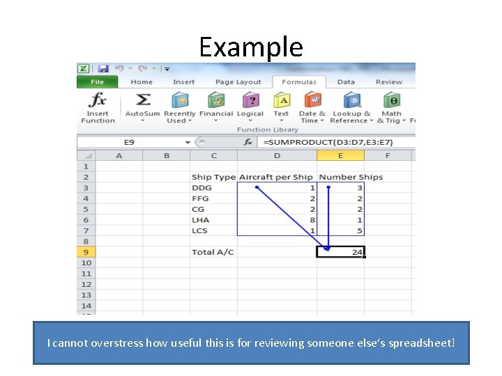 Example I cannot overstress how useful this is for reviewing someone else’s spreadsheet! 