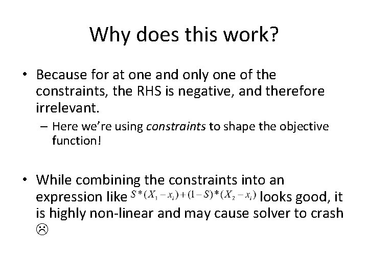 Why does this work? • Because for at one and only one of the