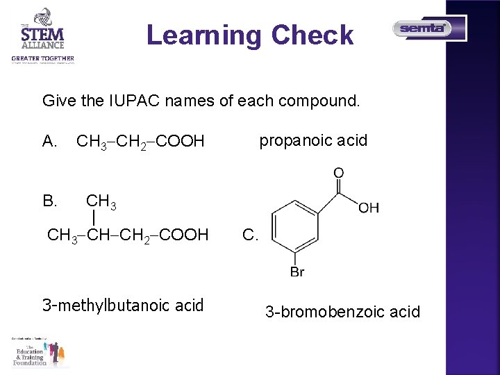 Learning Check Give the IUPAC names of each compound. A. CH 3 CH 2