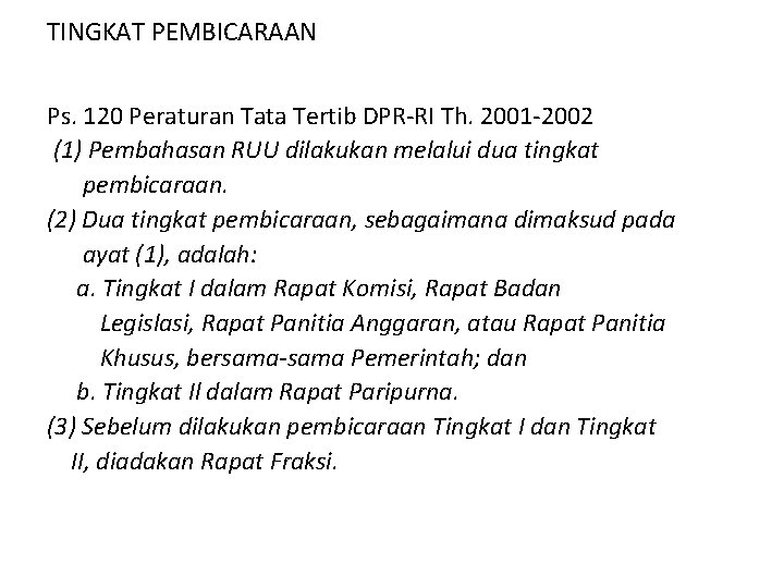 TINGKAT PEMBICARAAN Ps. 120 Peraturan Tata Tertib DPR RI Th. 2001 2002 (1) Pembahasan