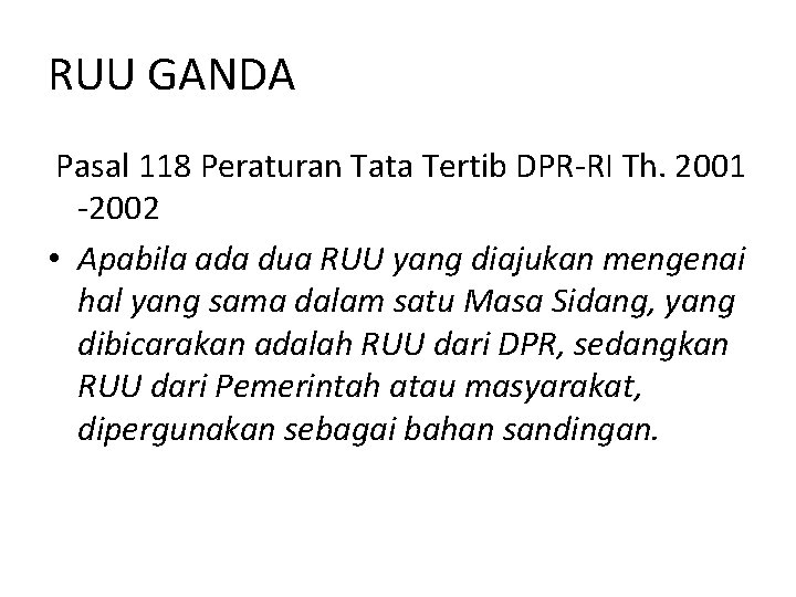 RUU GANDA Pasal 118 Peraturan Tata Tertib DPR RI Th. 2001 2002 • Apabila RUU GANDA Pasal 118 Peraturan Tata Tertib DPR RI Th. 2001 2002 • Apabila