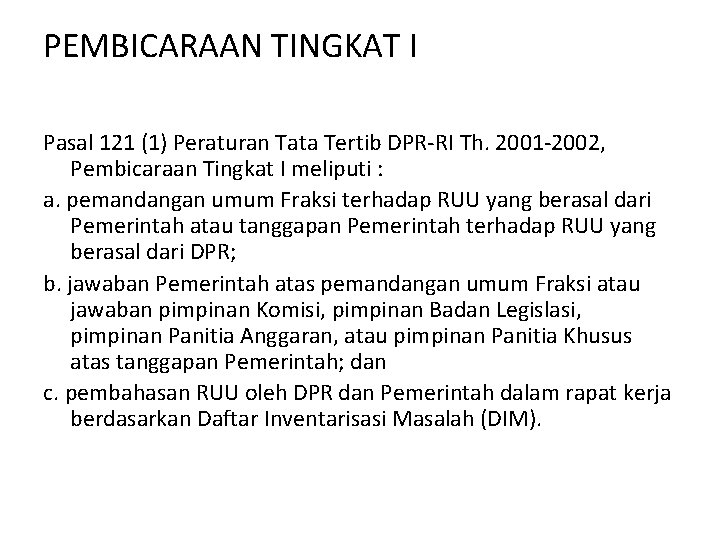 PEMBICARAAN TINGKAT I Pasal 121 (1) Peraturan Tata Tertib DPR RI Th. 2001 2002,