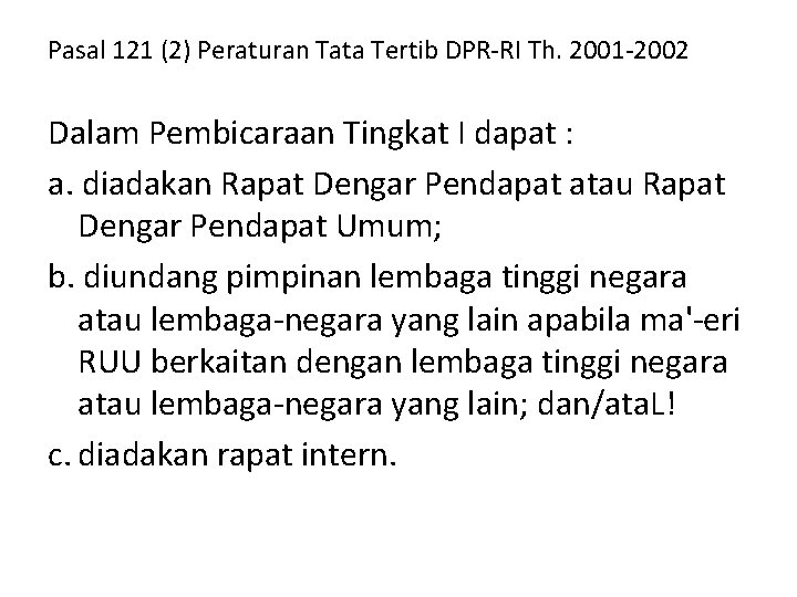 Pasal 121 (2) Peraturan Tata Tertib DPR RI Th. 2001 2002 Dalam Pembicaraan Tingkat Pasal 121 (2) Peraturan Tata Tertib DPR RI Th. 2001 2002 Dalam Pembicaraan Tingkat