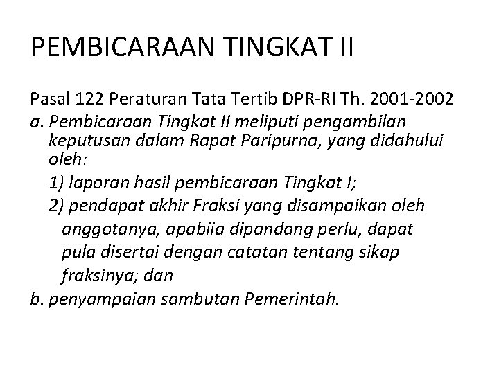 PEMBICARAAN TINGKAT II Pasal 122 Peraturan Tata Tertib DPR RI Th. 2001 2002 a.