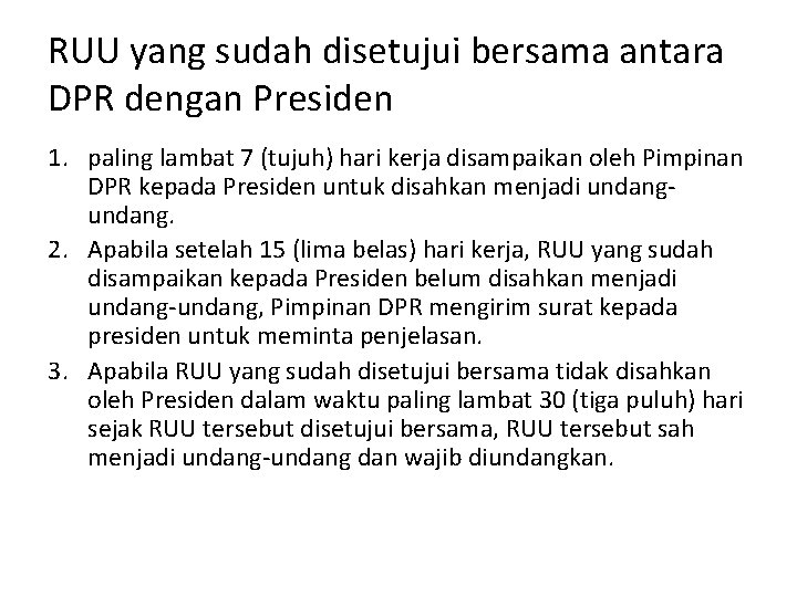 RUU yang sudah disetujui bersama antara DPR dengan Presiden 1. paling lambat 7 (tujuh)