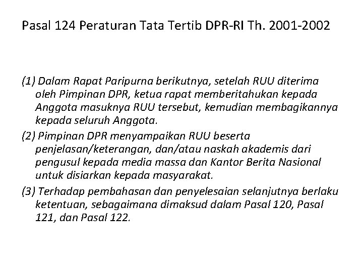 Pasal 124 Peraturan Tata Tertib DPR RI Th. 2001 2002 (1) Dalam Rapat Paripurna
