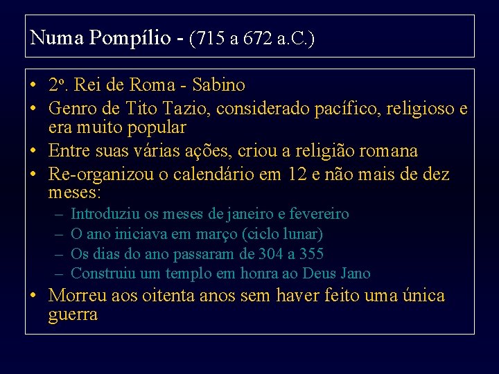Numa Pompílio - (715 a 672 a. C. ) • 2 o. Rei de