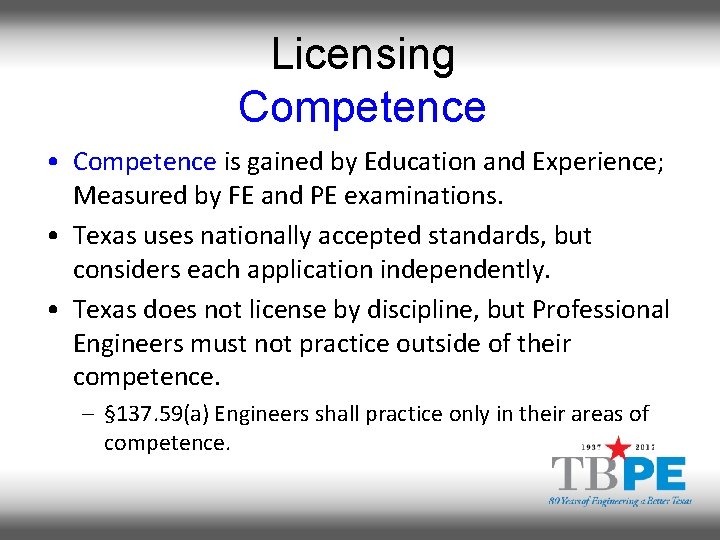 Licensing Competence • Competence is gained by Education and Experience; Measured by FE and