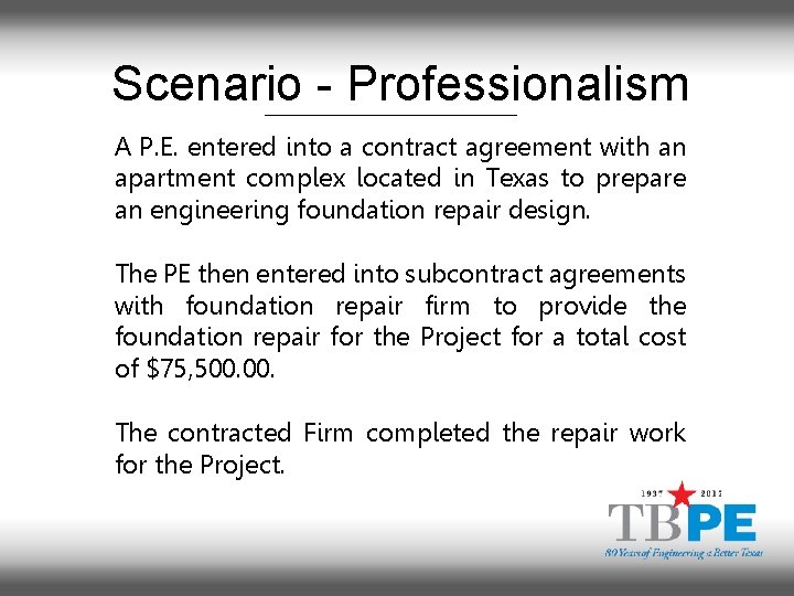 Scenario - Professionalism A P. E. entered into a contract agreement with an apartment
