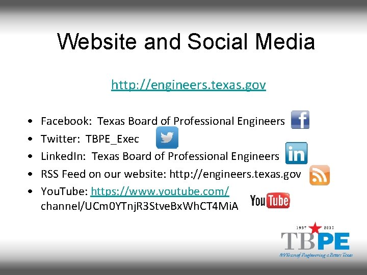Website and Social Media http: //engineers. texas. gov • • • Facebook: Texas Board