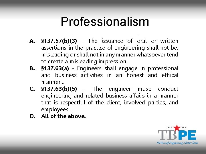 Professionalism A. § 137. 57(b)(3) - The issuance of oral or written assertions in