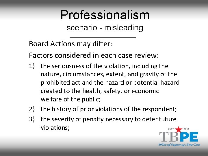 Professionalism scenario - misleading Board Actions may differ: Factors considered in each case review: