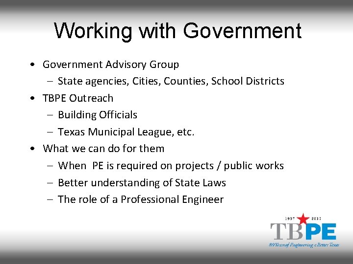 Working with Government • Government Advisory Group – State agencies, Cities, Counties, School Districts