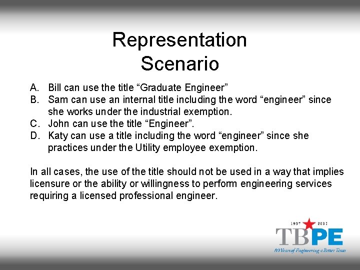 Representation Scenario A. Bill can use the title “Graduate Engineer” B. Sam can use