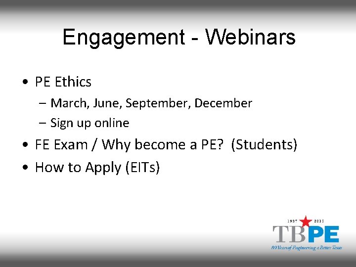 Engagement - Webinars • PE Ethics – March, June, September, December – Sign up