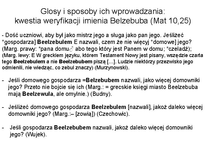 Glosy i sposoby ich wprowadzania: kwestia weryfikacji imienia Belzebuba (Mat 10, 25) - Dość