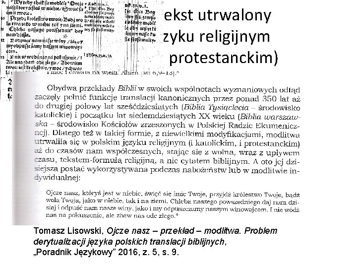 Kanoniczny tekst utrwalony w polskim języku religijnym (i katolickim, i protestanckim) Tomasz Lisowski, Ojcze