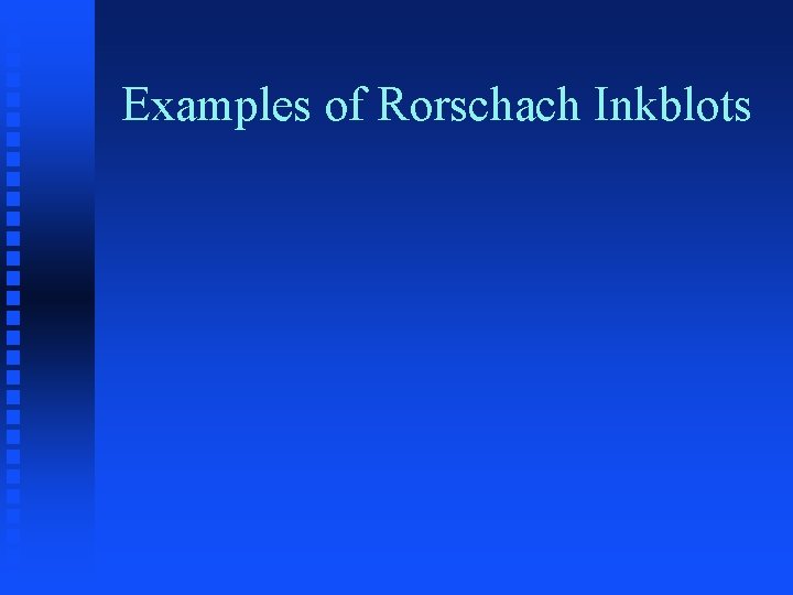 Examples of Rorschach Inkblots 
