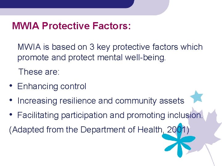MWIA Protective Factors: MWIA is based on 3 key protective factors which promote and