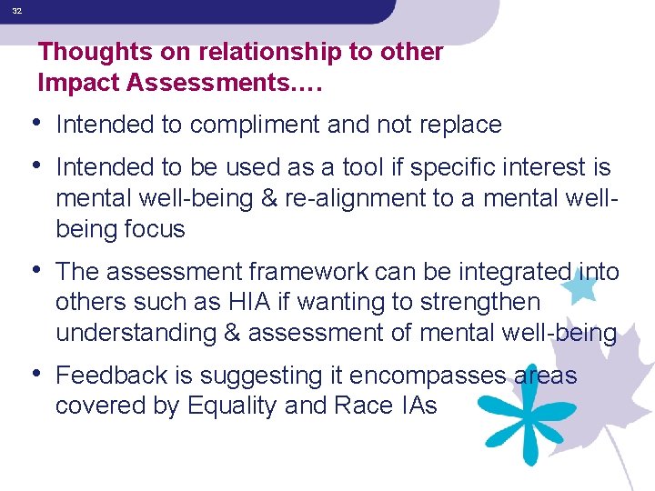 32 Thoughts on relationship to other Impact Assessments…. • Intended to compliment and not