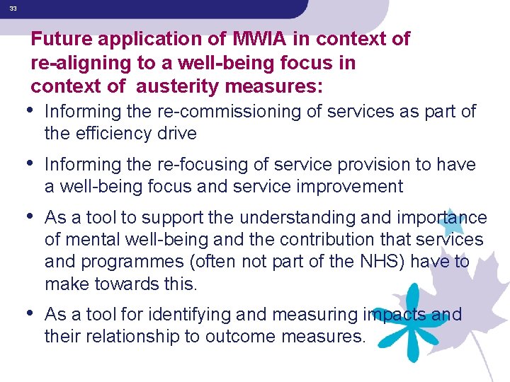 33 Future application of MWIA in context of re-aligning to a well-being focus in