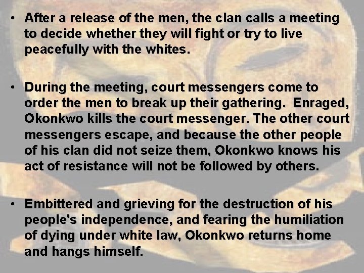  • After a release of the men, the clan calls a meeting to