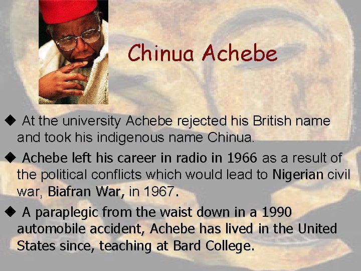 Chinua Achebe u At the university Achebe rejected his British name and took his