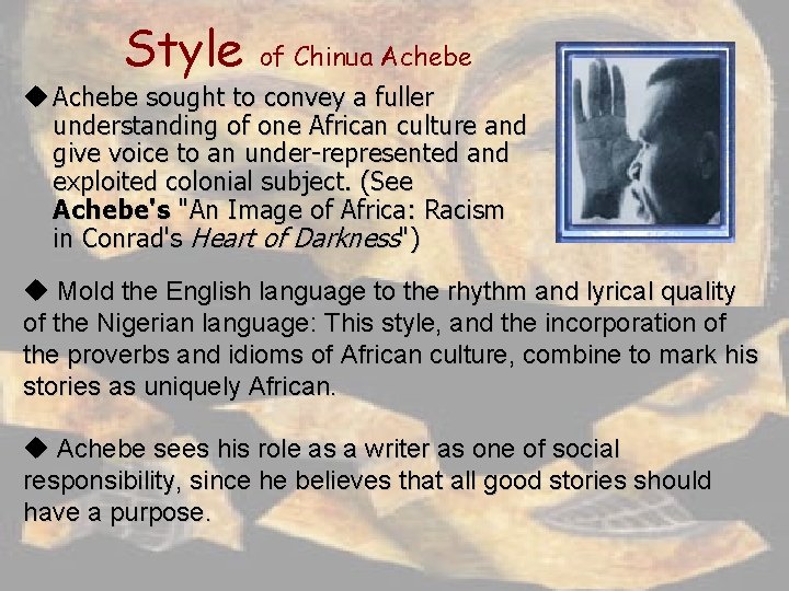 Style of Chinua Achebe u Achebe sought to convey a fuller understanding of one