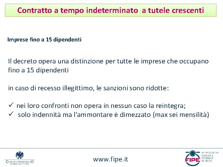 Contratto a tempo indeterminato a tutele crescenti Imprese fino a 15 dipendenti Il decreto