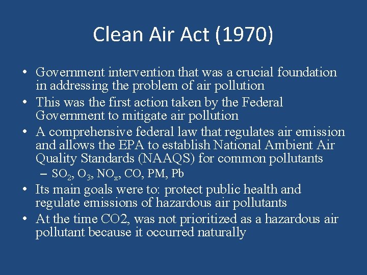 Clean Air Act (1970) • Government intervention that was a crucial foundation in addressing