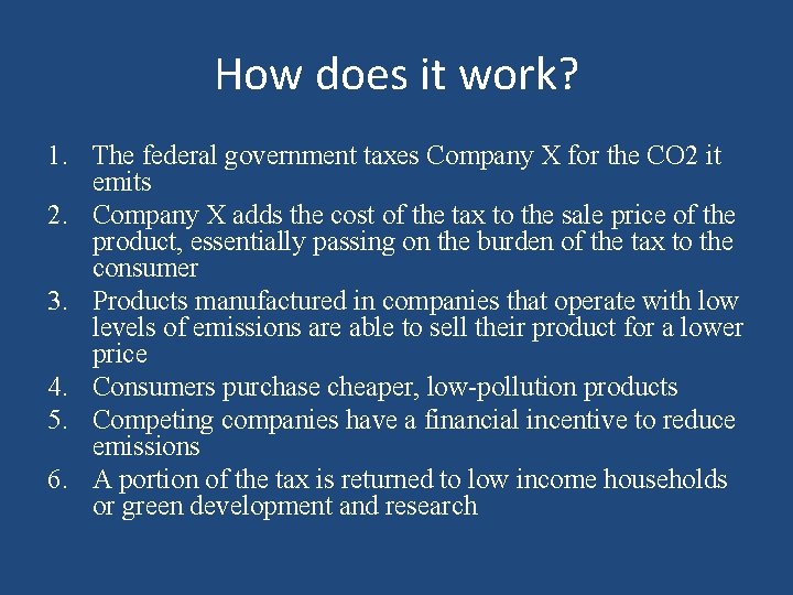 How does it work? 1. The federal government taxes Company X for the CO