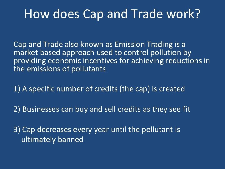 How does Cap and Trade work? Cap and Trade also known as Emission Trading