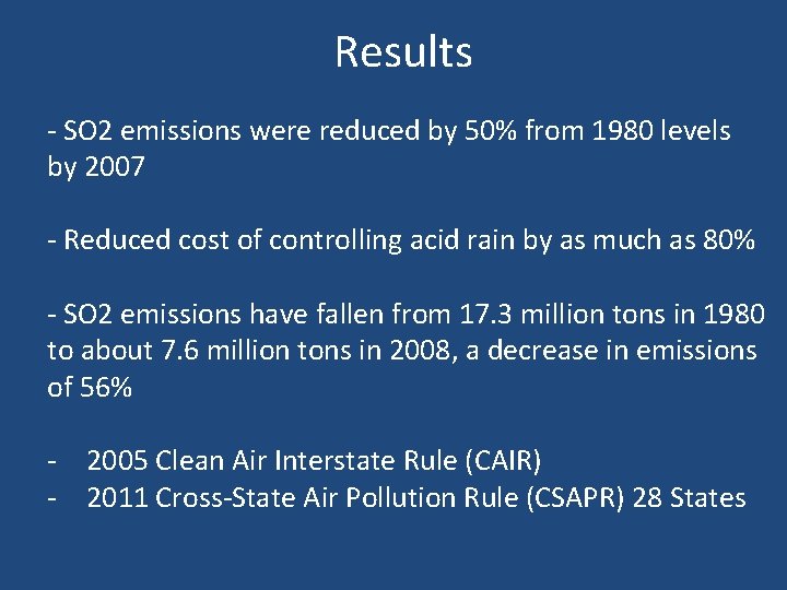Results - SO 2 emissions were reduced by 50% from 1980 levels by 2007