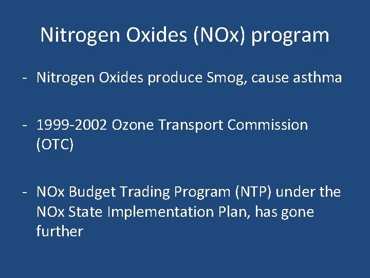 Nitrogen Oxides (NOx) program - Nitrogen Oxides produce Smog, cause asthma - 1999 -2002