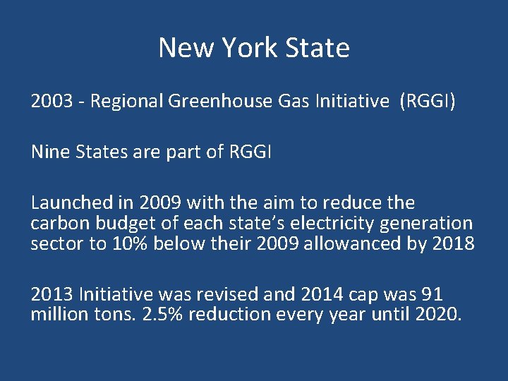 New York State 2003 - Regional Greenhouse Gas Initiative (RGGI) Nine States are part