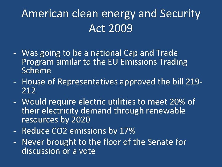 American clean energy and Security Act 2009 - Was going to be a national