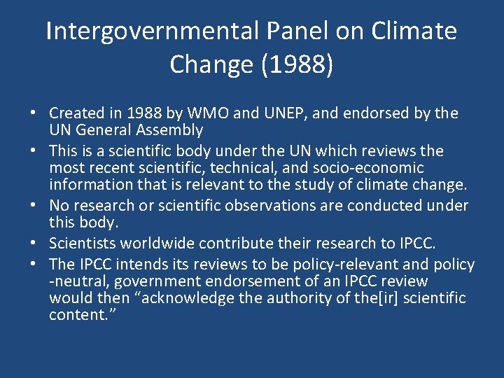 Intergovernmental Panel on Climate Change (1988) • Created in 1988 by WMO and UNEP,