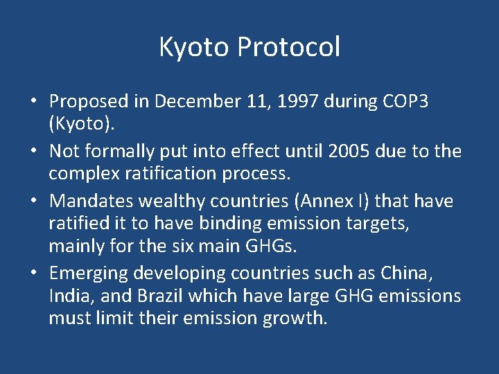 Kyoto Protocol • Proposed in December 11, 1997 during COP 3 (Kyoto). • Not