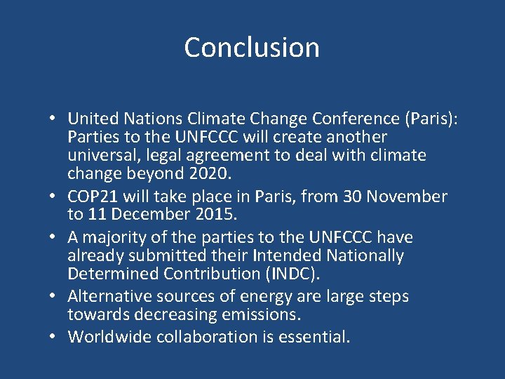 Conclusion • United Nations Climate Change Conference (Paris): Parties to the UNFCCC will create