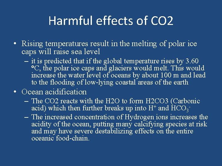 Harmful effects of CO 2 • Rising temperatures result in the melting of polar