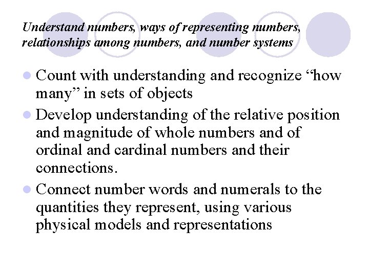 Understand numbers, ways of representing numbers, relationships among numbers, and number systems l Count
