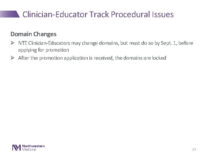 Clinician-Educator Track Procedural Issues Domain Changes Ø NTE Clinician-Educators may change domains, but must