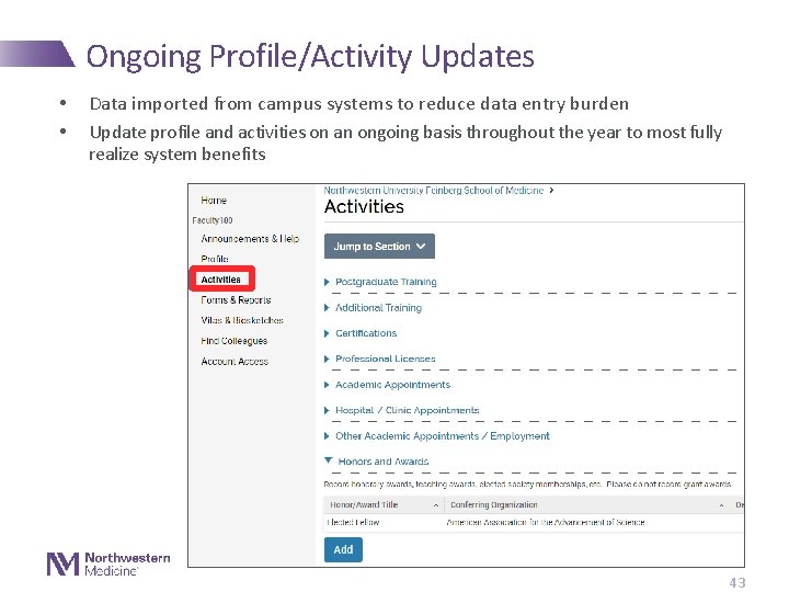 Ongoing Profile/Activity Updates • • Data imported from campus systems to reduce data entry