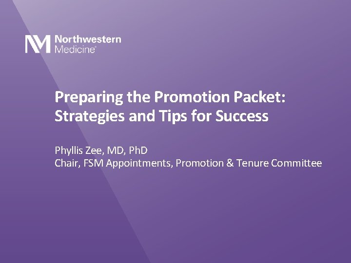 Preparing the Promotion Packet: Strategies and Tips for Success Phyllis Zee, MD, Ph. D