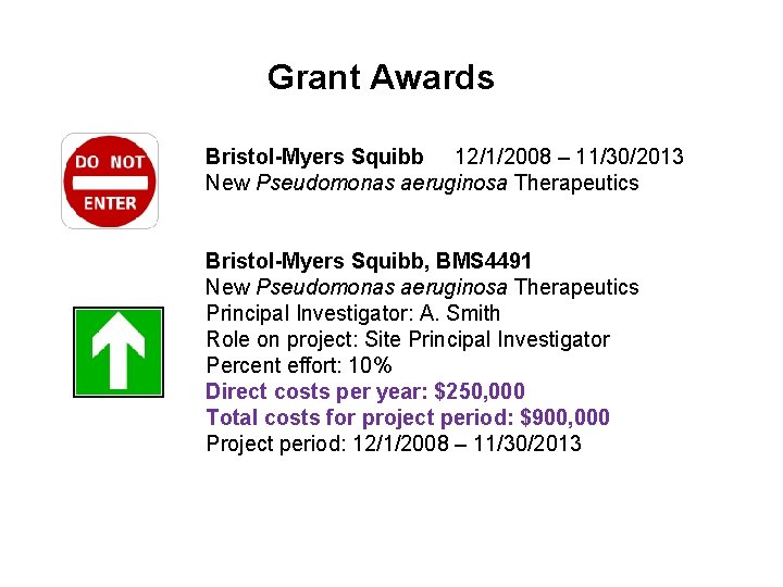 Grant Awards Bristol-Myers Squibb 12/1/2008 – 11/30/2013 New Pseudomonas aeruginosa Therapeutics Bristol-Myers Squibb, BMS