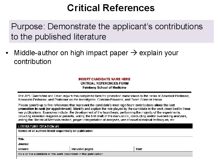 Critical References Purpose: Demonstrate the applicant’s contributions to the published literature • Middle-author on